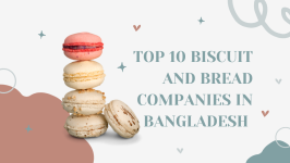 Top 10 Biscuit and Bread Companies in Bangladesh